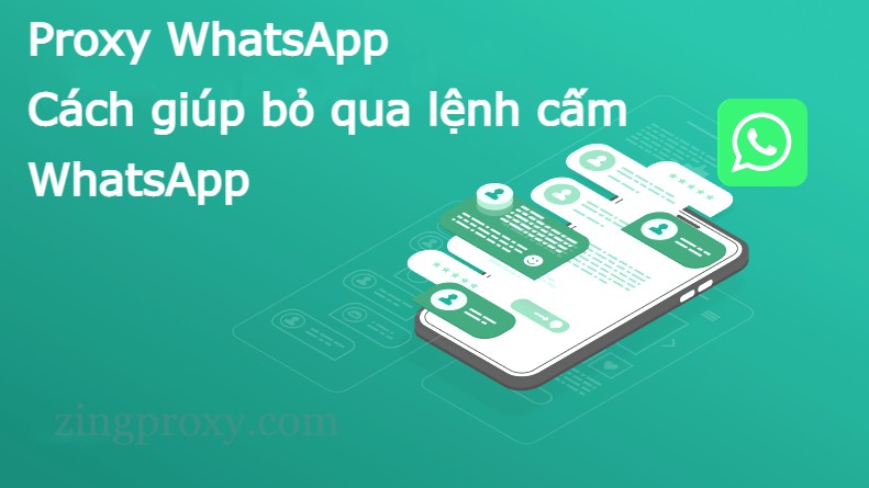 Proxy WhatsApp – Cách giúp bỏ qua lệnh cấm WhatsApp .jpg