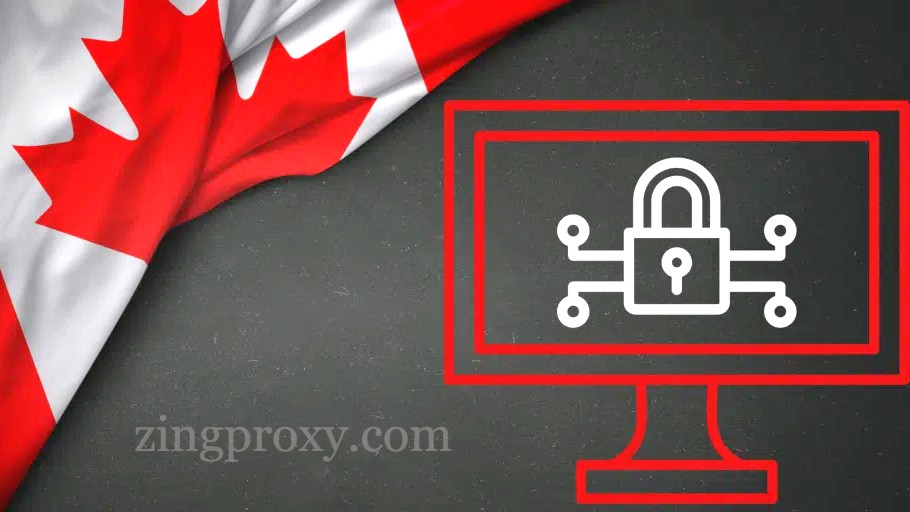 Proxy Canada (Proxy CA) và những lý do bạn nên sở hữu nó