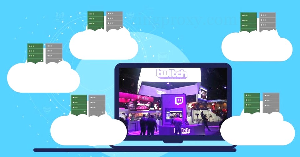 Proxy Twitch cho phép bạn nâng cao trải nghiệm khi streaming