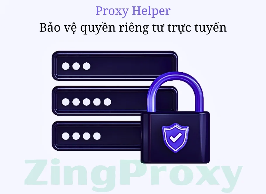 Proxy Helper Bảo vệ quyền riêng tư trực tuyến